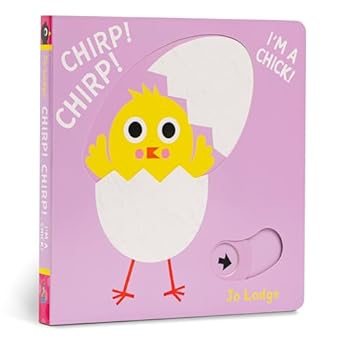 chirp chirp im a chick a pull tab book 1st edition jo lodge 1914912861, 978-1914912863
