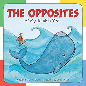the opposites of my jewish year 1st edition l n dion ,julie olson 1580131131, 978-1580131131