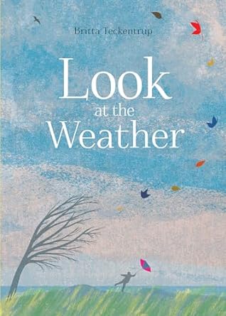 look at the weather 1st edition britta teckentrup ,shelley tanaka 1771472863, 978-1771472869