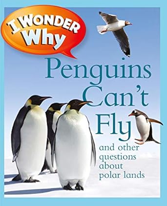 i wonder why penguins cant fly and other questions about polar lands 1st edition pat jacobs 0753465302,