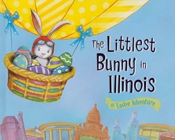 the littlest bunny in illinois an easter adventure 1st edition lily jacobs ,robert dunn 149261081x,