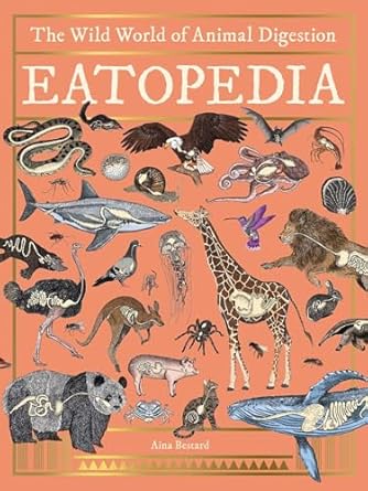 eatopedia the wild world of animal digestion 1st edition aina bestard 1962098192, 978-1962098199