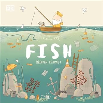 adventures with finn and skip fish a tale about ridding the ocean of plastic pollution 1st edition dk