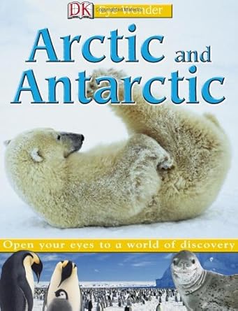 eye wonder arctic and antarctic 1st edition dk publishing 0756619807, 978-0756619800