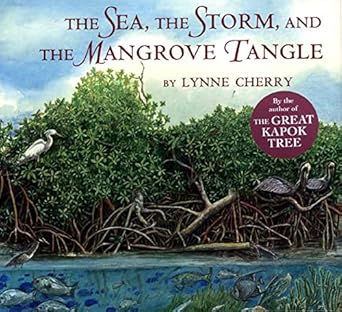 the sea the storm and the mangrove tangle 1st edition lynne cherry 0374364826, 978-0374364823