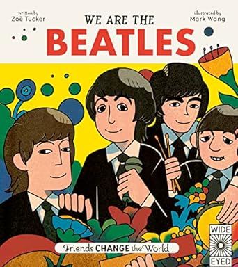 we are the beatles 1st edition zoe tucker ,mark wang 0711261555, 978-0711261556