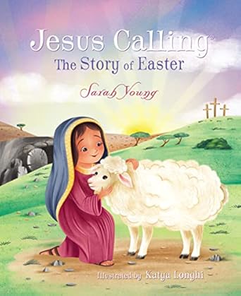 jesus calling the story of easter 1st edition sarah young ,katya longhi 1400210321, 978-1400210329