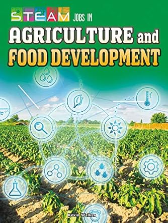 steam jobs youll love steam jobs in agriculture and food development 1st edition kevin walker 1731614799,
