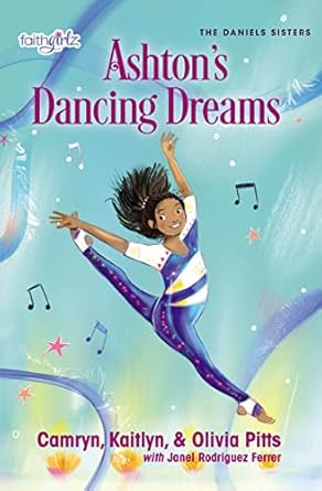 ashtons dancing dreams 1st edition kaitlyn pitts ,camryn pitts ,olivia pitts 0310769612, 978-0310769613