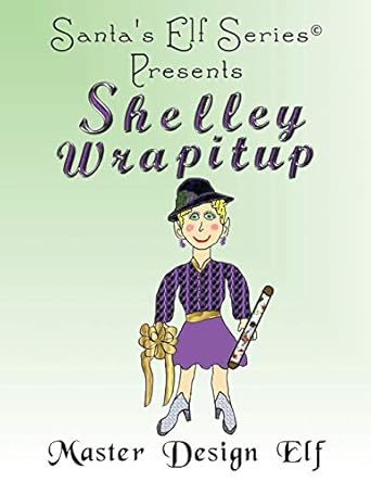 shelley wrapitup master design elf 1st edition joe moore ,mary moore 0978712986, 978-0978712983