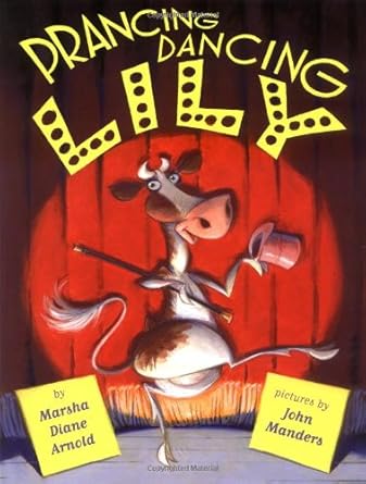 prancing dancing lily 1st edition marsha diane arnold ,john manders 0803728239, 978-0803728233