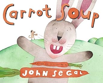 carrot soup 1st edition john segal 0689877021, 978-0689877025