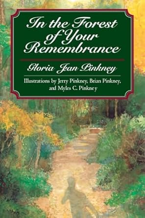 in the forest of your remembrance 1st edition gloria jean pinkney ,jerry pinkney ,brian pinkney 0399186204,