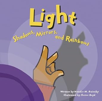 light shadows mirrors and rainbows 1st edition natalie m rosinsky ,sheree boyd 1404803327, 978-1404803329