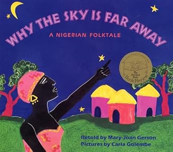 why the sky is far away a nigerian folktale 1st edition mary joan gerson ,carla golembe 0316308749,