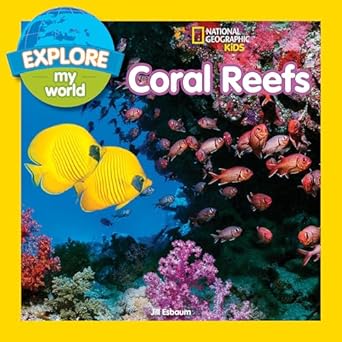 explore my world coral reefs 1st edition jill esbaum 1426329857, 978-1426329852
