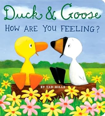 duck and goose how are you feeling 1st edition tad hills 0375846298, 978-0375846298