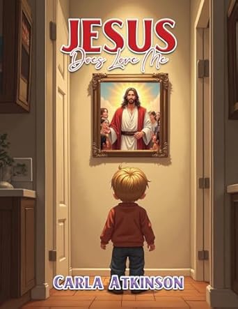 jesus does love me 1st edition carla atkinson 196549871x, 978-1965498712