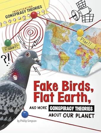 fake birds flat earth and more conspiracy theories about our planet 1st edition phillip simpson 1669077489,
