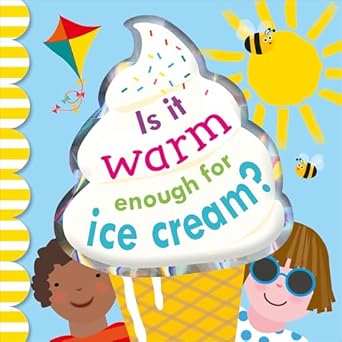 is it warm enough for ice cream 1st edition dk 1465467866, 978-1465467867