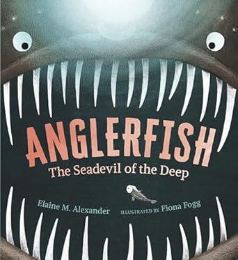 anglerfish the seadevil of the deep 1st edition elaine m alexander ,fiona fogg 1536213969, 978-1536213966