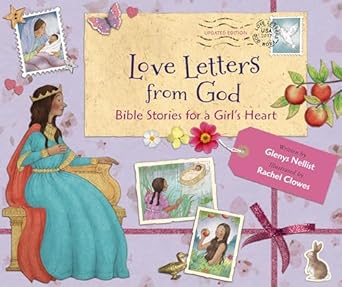 love letters from god bible stories for a girls heart bible stories 1st edition glenys nellist ,rachel