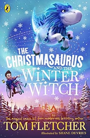 the christmasaurus and the winter witch 1st edition tom fletcher ,shane devries 0241338611, 978-0241338612