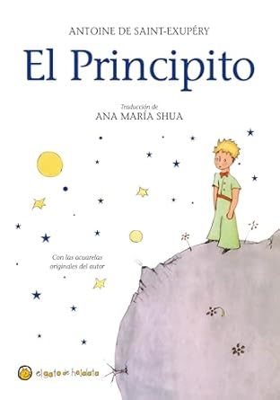 el principito / the little prince 1st edition antoine de saint exupery ,ana maria shua 9877514303,