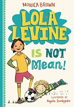 lola levine is not mean 1st edition monica brown ,angela dominguez 0316258334, 978-0316258333