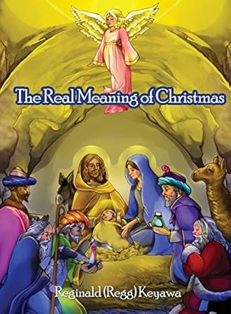 the real meaning of christmas 1st edition reginald keyawa 1645302970, 978-1645302971