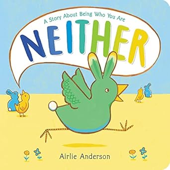 neither a story about being who you are 1st edition airlie anderson 0316547719, 978-0316547710