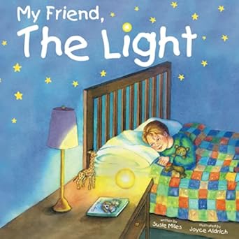 my friend the light 1st edition susie miles ,joyce aldrich 173669121x, 978-1736691212