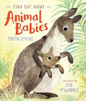 find out about animal babies 1st edition martin jenkins ,jane mcguinness 1536220469, 978-1536220469