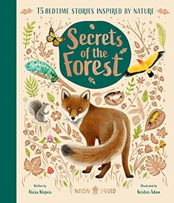 secrets of the forest 15 bedtime stories inspired by nature 1st edition alicia klepeis ,neon squid ,kristen