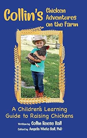 collins chicken adventures on the farm a childrens learning guide to raising chickens 1st edition collin
