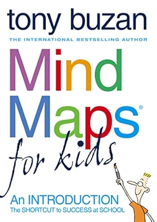 mind maps for kids the shortcut to success at school an essential workbook for improving memory focus and