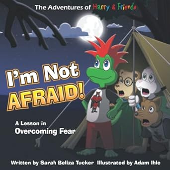 im not afraid a lesson in overcoming fear 1st edition sarah beliza tucker ,adam ihle 173346848x,