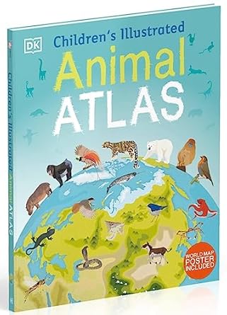 childrens illustrated animal atlas 1st edition d k publishing 0241664691, 978-0241664698