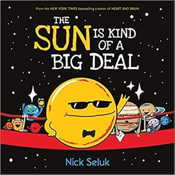 kind of a big deal the sun is kind of a big deal 1st edition nick seluk 1338325620, 978-1338325621
