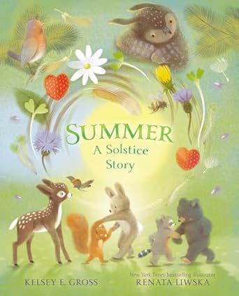 summer a solstice story 1st edition kelsey e gross ,renata liwska 166592960x, 978-1665929608