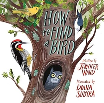 how to find a bird 1st edition jennifer ward ,diana sudyka 1481467050, 978-1481467056