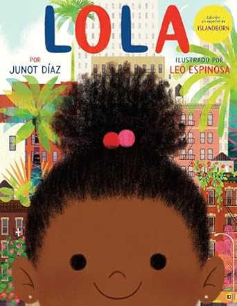 lola edicion en espanol de islandborn 1st edition junot diaz ,leo espinosa 0525552812, 978-0525552819