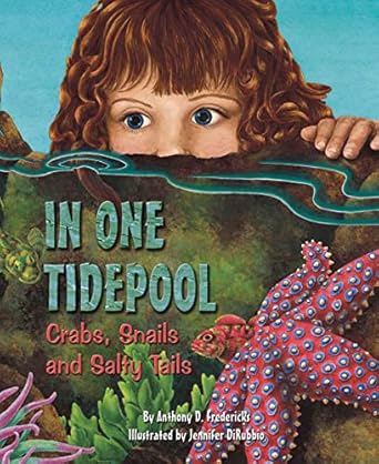 in one tidepool a rhyming marine biology book perfect for the classroom 1st edition anthony d fredericks