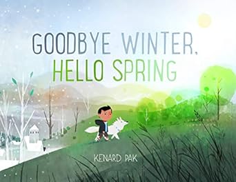 goodbye winter hello spring 1st edition kenard pak 1250151724, 978-1250151728