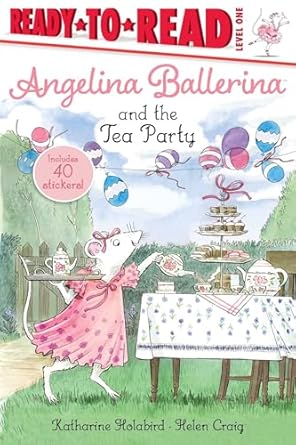 angelina ballerina and the tea party ready to read level 1 1st edition katharine holabird ,helen craig