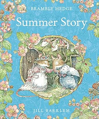 summer story introduce children to the seasons in the gorgeously illustrated classics of brambly hedge 1st