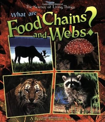 what are food chains and webs 1st edition bobbie kalman 0865058881, 978-0865058880