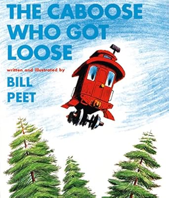 the caboose who got loose 1st edition bill peet 0395287154, 978-0395287156