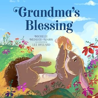 grandmas blessing 1st edition michelle medlock adams ,lee holland 168099932x, 978-1680999327