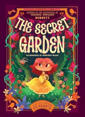 the secret garden inspired by the masterpiece by frances hodgson burnett 1st edition domenico russo
